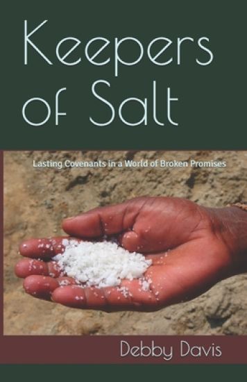 Keepers of Salt: Lasting Covenants in a World of Broken Promises