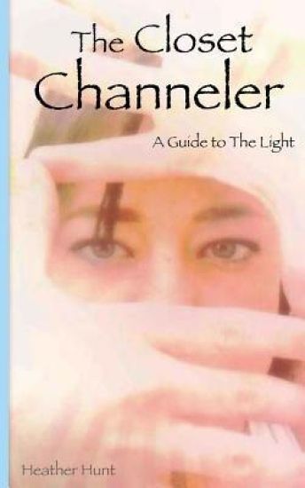 The Closet Channeler: A Guide to The Light