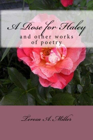 A Rose for Haley and other works of poetry