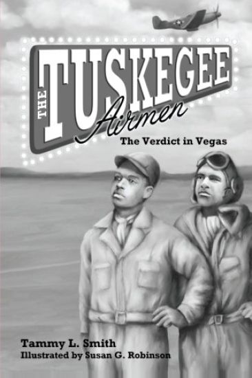 The Tuskegee Airmen: The Verdict in Vegas