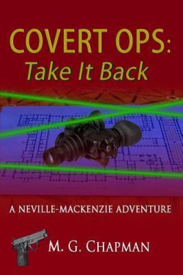 Covert Ops: Take It Back: A Neville-Mackenzie Adventure