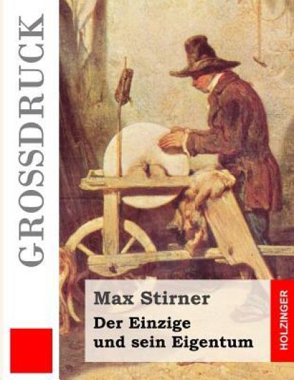 Der Einzige und sein Eigentum (Großdruck)