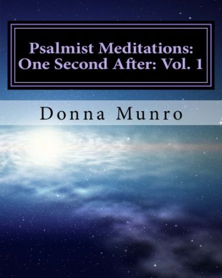 Psalmist Meditations: One Second After: Vol. 1: Donna's God Story: A Spiritual Life Story