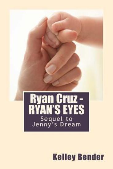 Ryan Cruz - RYAN'S EYES: Sequel to Jenny's Dream