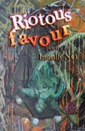 Riotous favour
