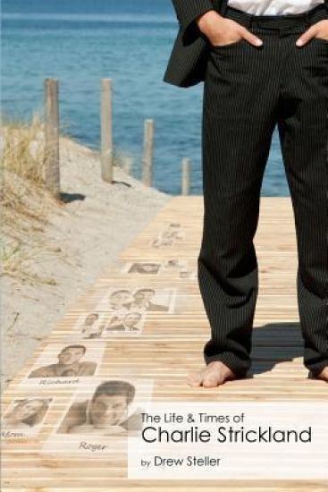 The Life & Times Of Charlie Strickland