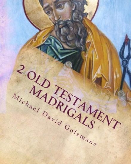 2 Old Testament Madrigals: for TTBB soloists or chorus and selected percussion