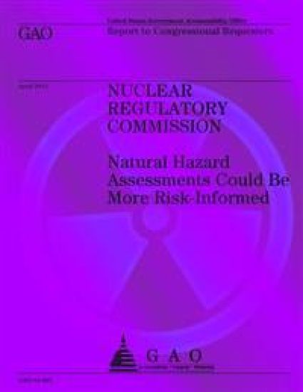 Nuclear Regulatory Commission: Naural Hazard Assessments Could Be More Risk-Informed