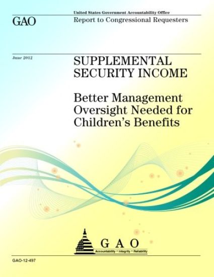 Supplemental Security Income: Better Management Oversight Needed for Children's Benefits