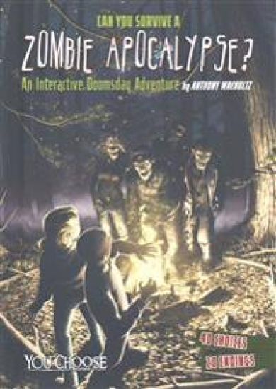 Can You Survive a Zombie Apocalypse?: An Interactive Doomsday Adventure