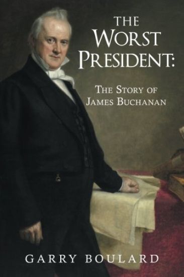 The Worst President--The Story of James Buchanan