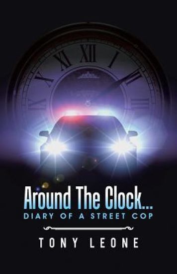 Around The Clock...Diary of a Street Cop