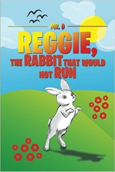 Reggie, the Rabbit That Would Not Run