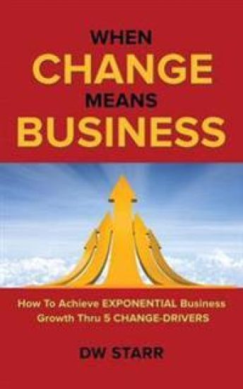 When CHANGE Means BUSINESS