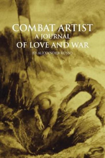 Combat Artist, A Journal of Love and War
