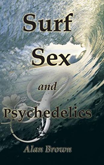 SURF, SEX, and PSYCHEDELICS