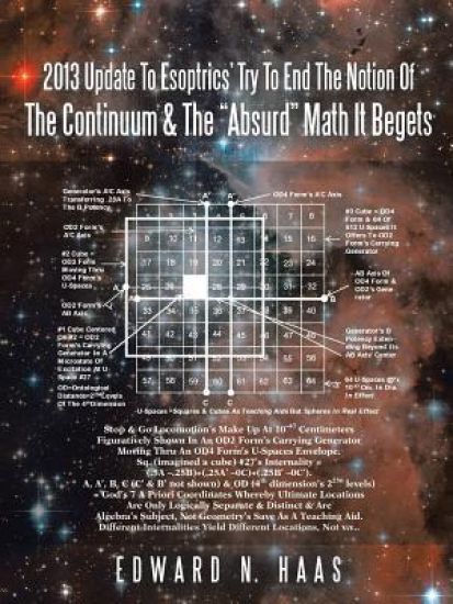 2013 Update To Esoptrics' Try To End The Notion Of The Continuum & The "Absurd" Math It Begets
