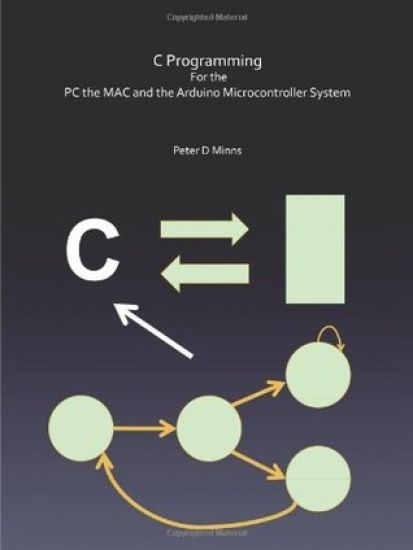 C Programming For the PC the MAC and the Arduino Microcontroller System