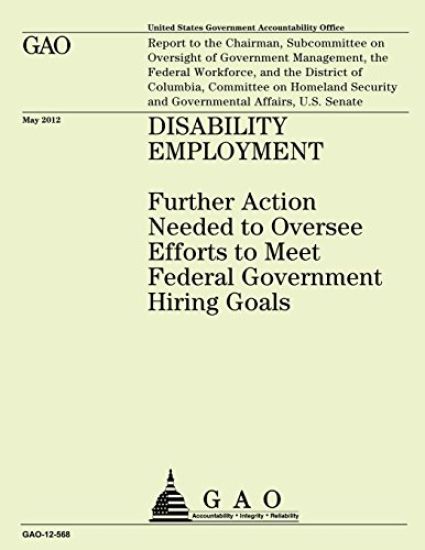 Disability Employment: Futher Action Needed to Oversee Efforts to Meet Federal Government Hiring Goals