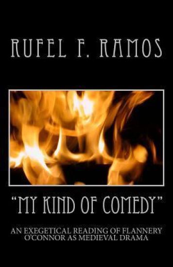 "My Kind of Comedy": An Exegetical Reading of Flannery O'Connor as Medieval Drama