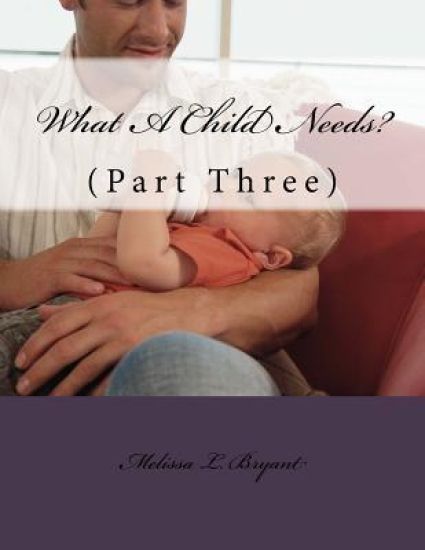 What A Child Needs?: Part Three