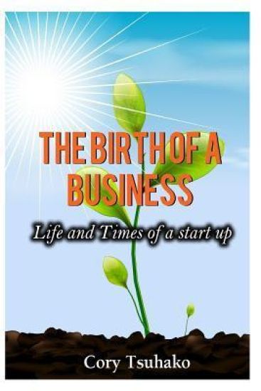 The Birth of a Business: Life and Times of a Start-up
