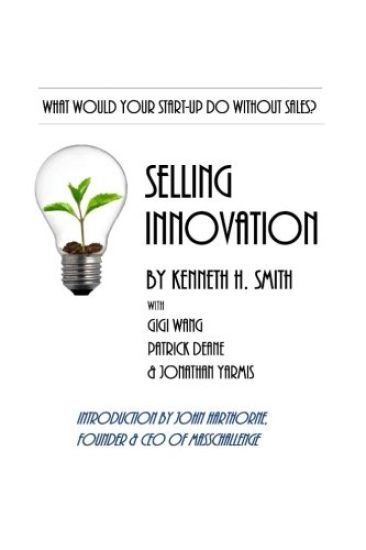 Selling Innovation: A guide to structuring a complete start-up revenue capture process