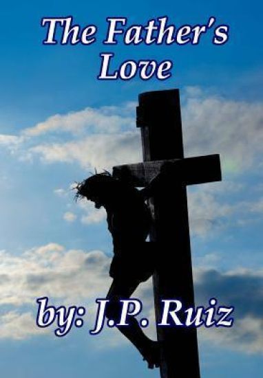 The Father's Love: What's Love Got To Do With Me?