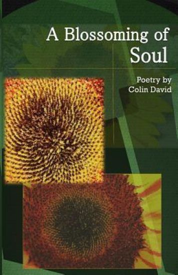 A Blossoming of Soul: Poetry by Colin David