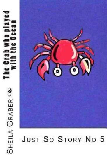 The Crab who played with the Ocean: Just So Story No 5