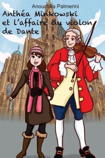 Anthéa Minkowski Et l'Affaire Du Violon de Dante