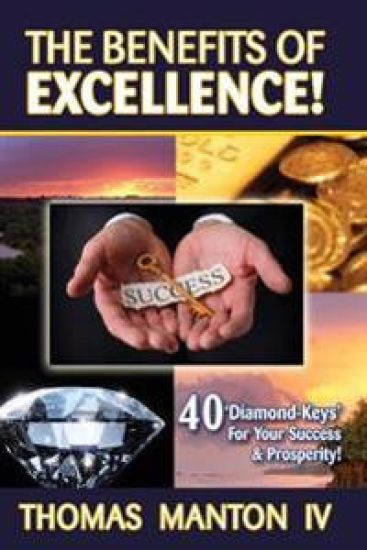 The Benefits of Excellence!: 40 'Diamond-Keys' For Your Success & Prosperity!