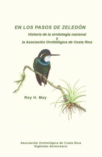 En los pasos de Zeledón: Historia de la ornitología nacional y la Asociación Ornitológica de Costa Rica