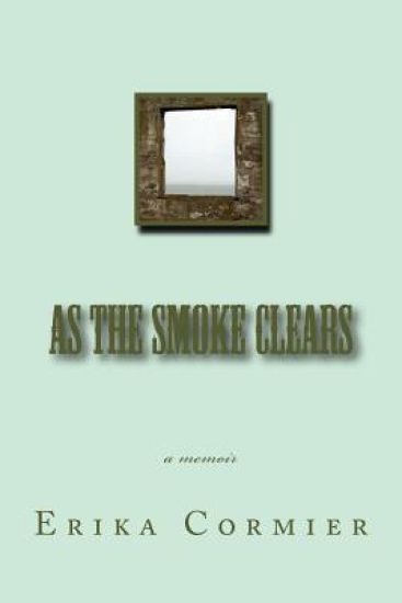 as the smoke clears: a memoir