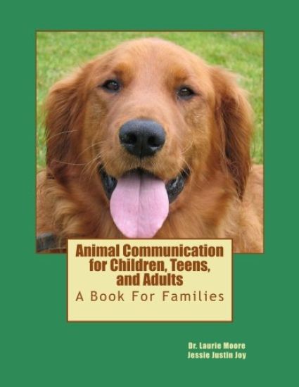 Animal Communication for Children, Teens, and Adults: A book for families