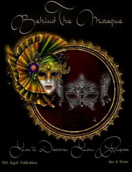 Behind The Masque You'll Discover Your Purpose