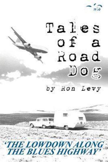 Tales of a Road Dog: The Lowdown Along the Blues Highway