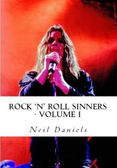 Rock 'N' Roll Sinners - Volume I: Rock Scribes On The Rock Press, Rock Music & Rock Stars