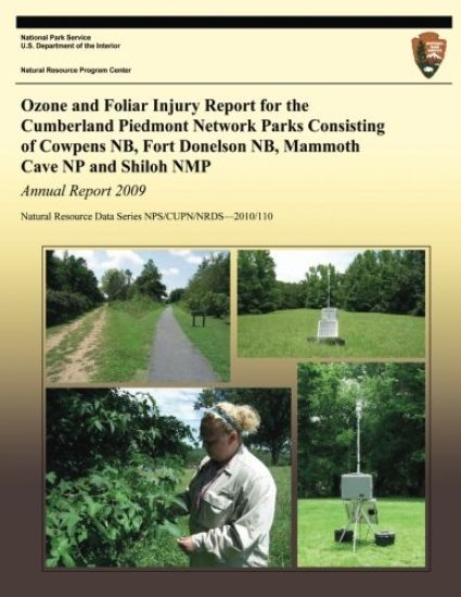 Ozone and Foliar Injury Report for the Cumberland Piedmont Network Parks Consisting of Cowpens NB, Fort Donelson NB, Mammoth Cave NP and Shiloh NMP