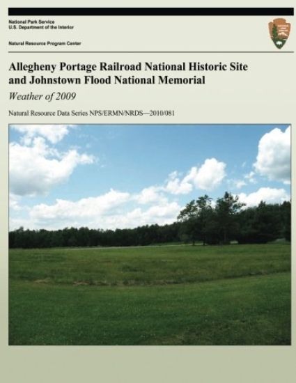 Allegheny Portage Railroad National Historic Site and Johnstown Flood National Memorial: Weather of 2009