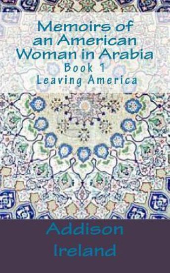Memoirs of an American Woman in Arabia: Leaving America