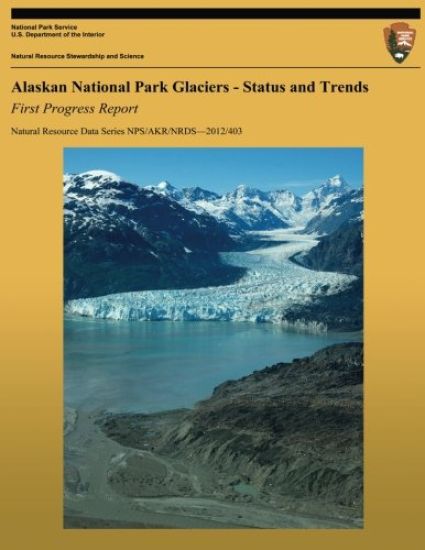 Alaskan National Park Glaciers: Status and Trends, First Progress Report