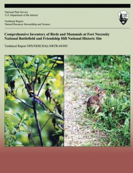 Comprehensive Inventory of Birds and Mammals at Fort Necessity National Battlefield and Friendship Hill National Historic Site
