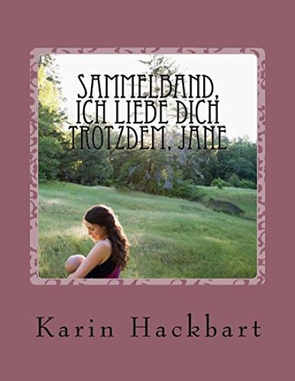 Sammelband, Ich liebe dich trotzdem, Jane