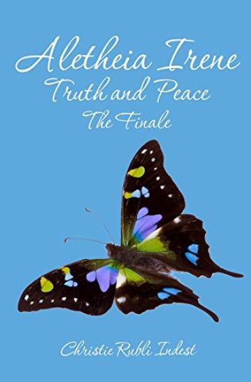 Aletheia Irene Truth and Peace: The Finale