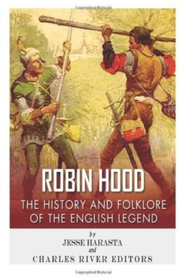 Robin Hood: The History and Folklore of the English Legend
