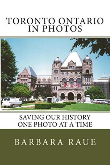Toronto Ontario in Photos: Saving Our History One Photo at a Time