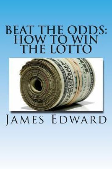 Beat The Odds: How To Win The Lotto