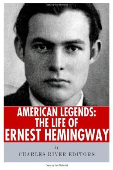 American Legends: The Life of Ernest Hemingway