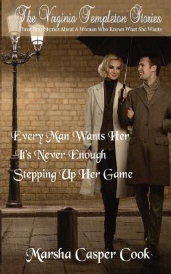 The Virginia Templeton Stories: Three Sexy Stories About A Woman Who Knows What She Wants